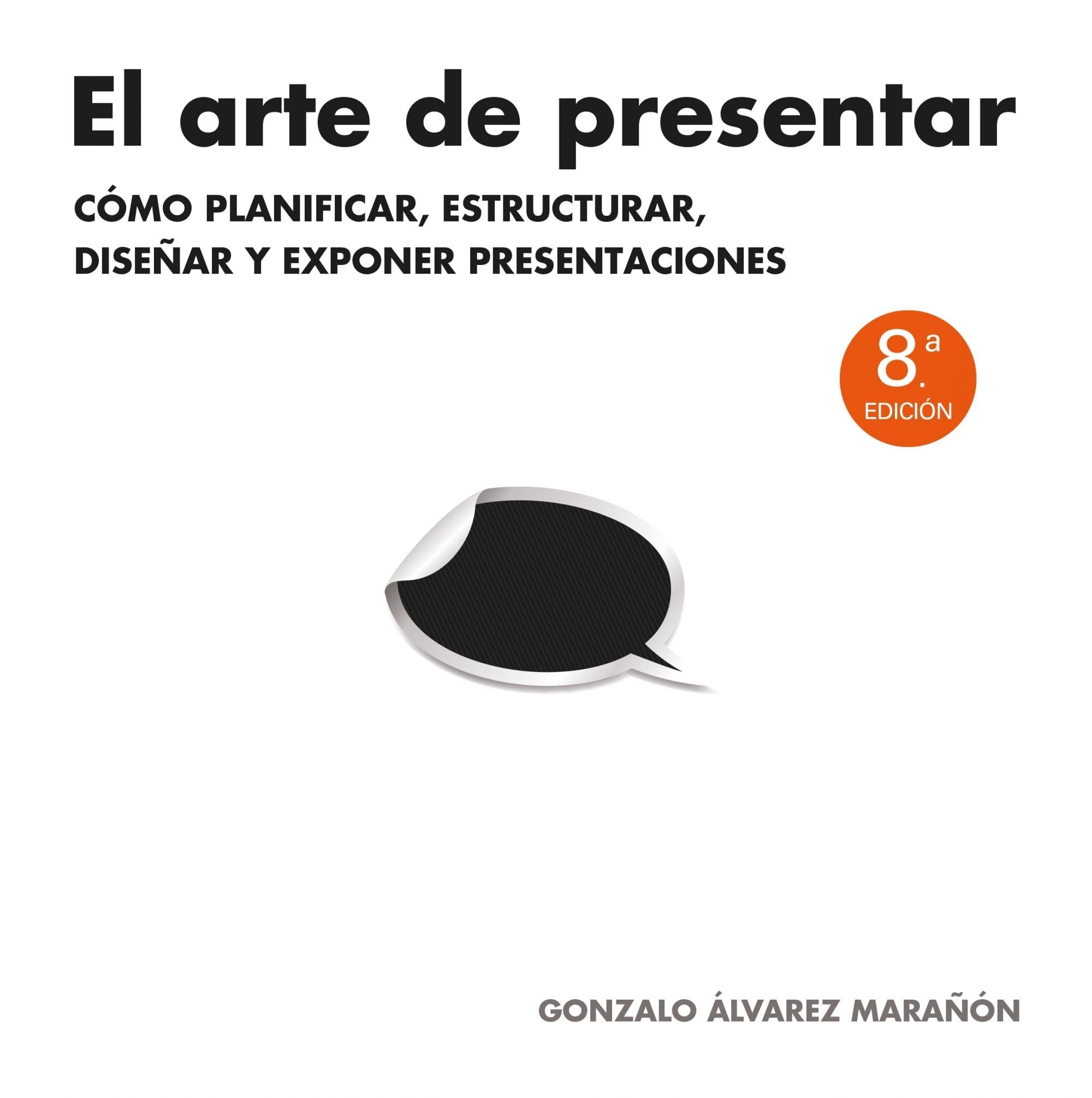 El arte de presentar: Cómo planificar, estructurar, diseñar y exponer presentaciones book