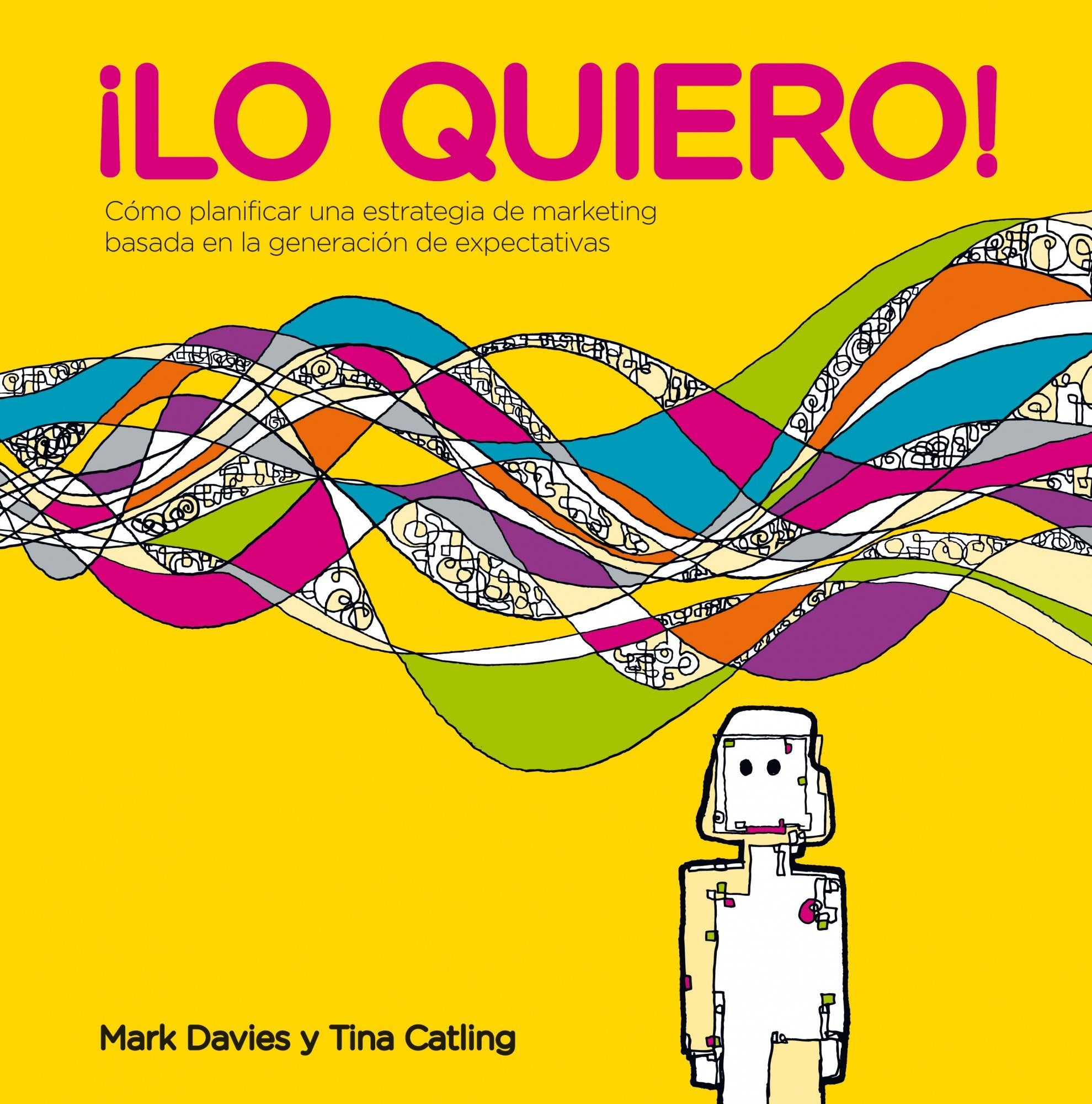 Catling, T: ¡Lo quiero! : cómo planificar una estrategia de Business, Finance & Career