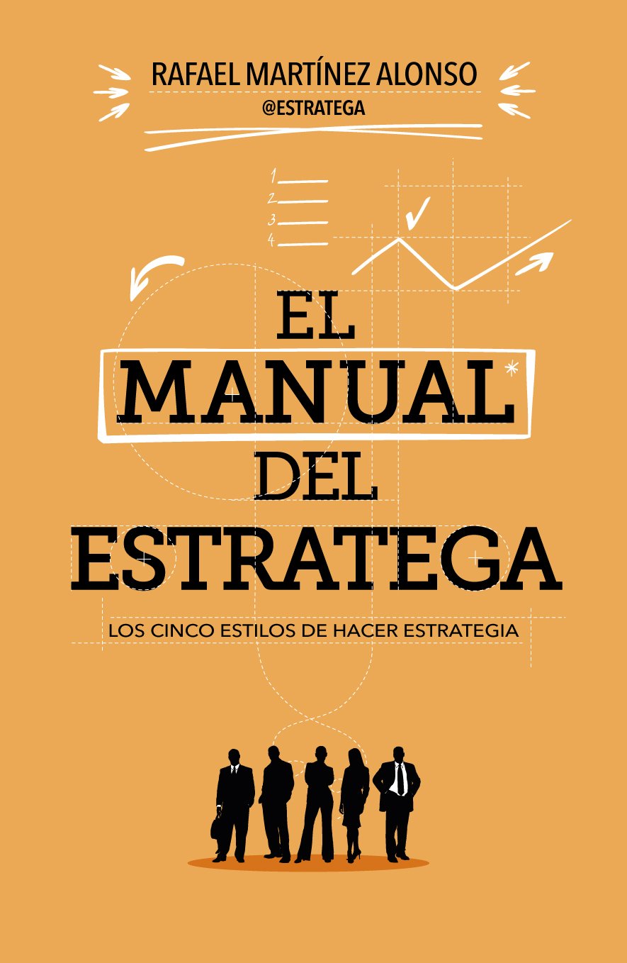 El manual del estratega : los cinco estilos de hacer estrategia (Gestión 2000) Business, Finance & Career
