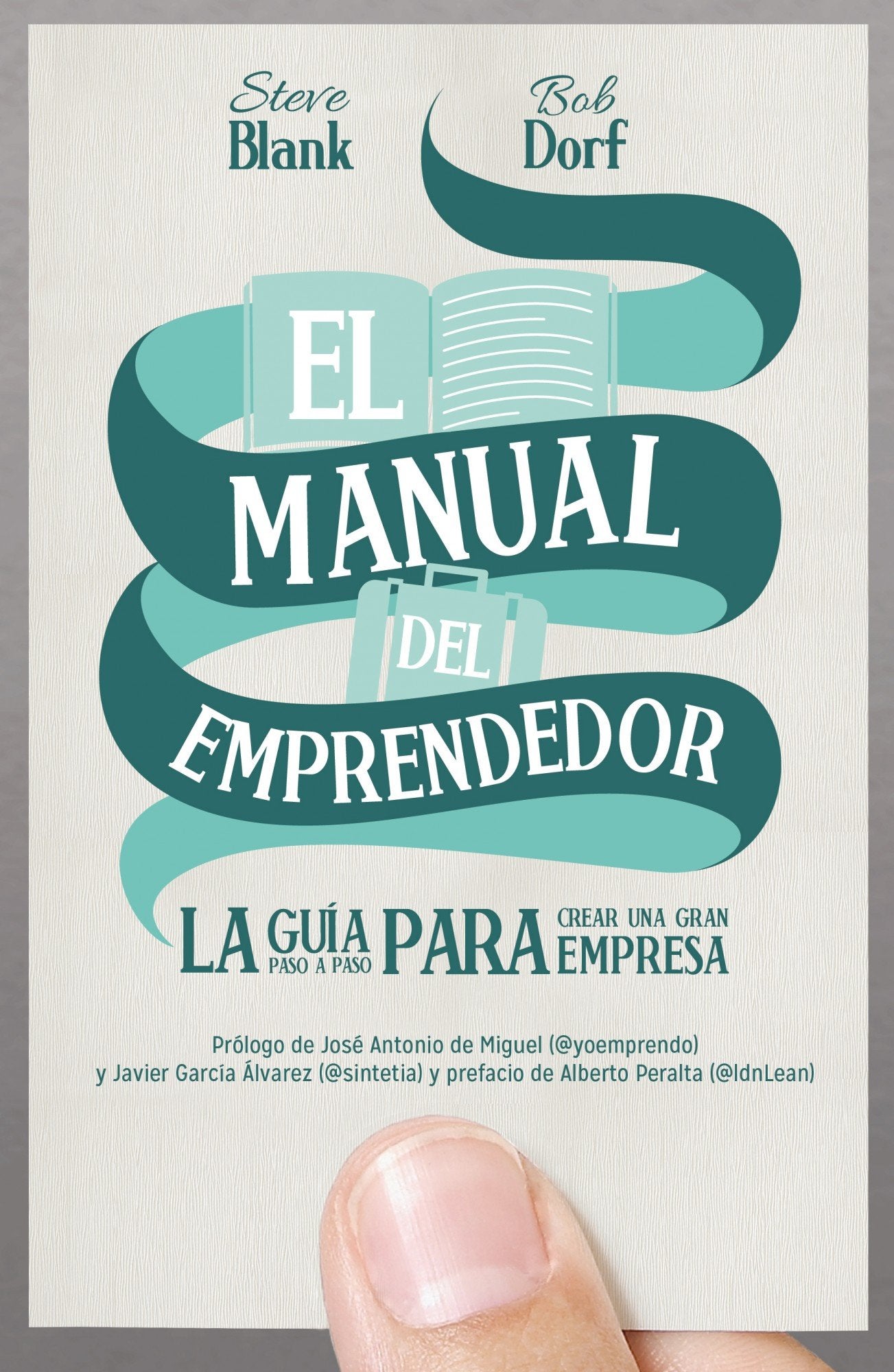 El manual del emprendedor : la guía paso a paso para crear una gran empresa Business, Finance & Career