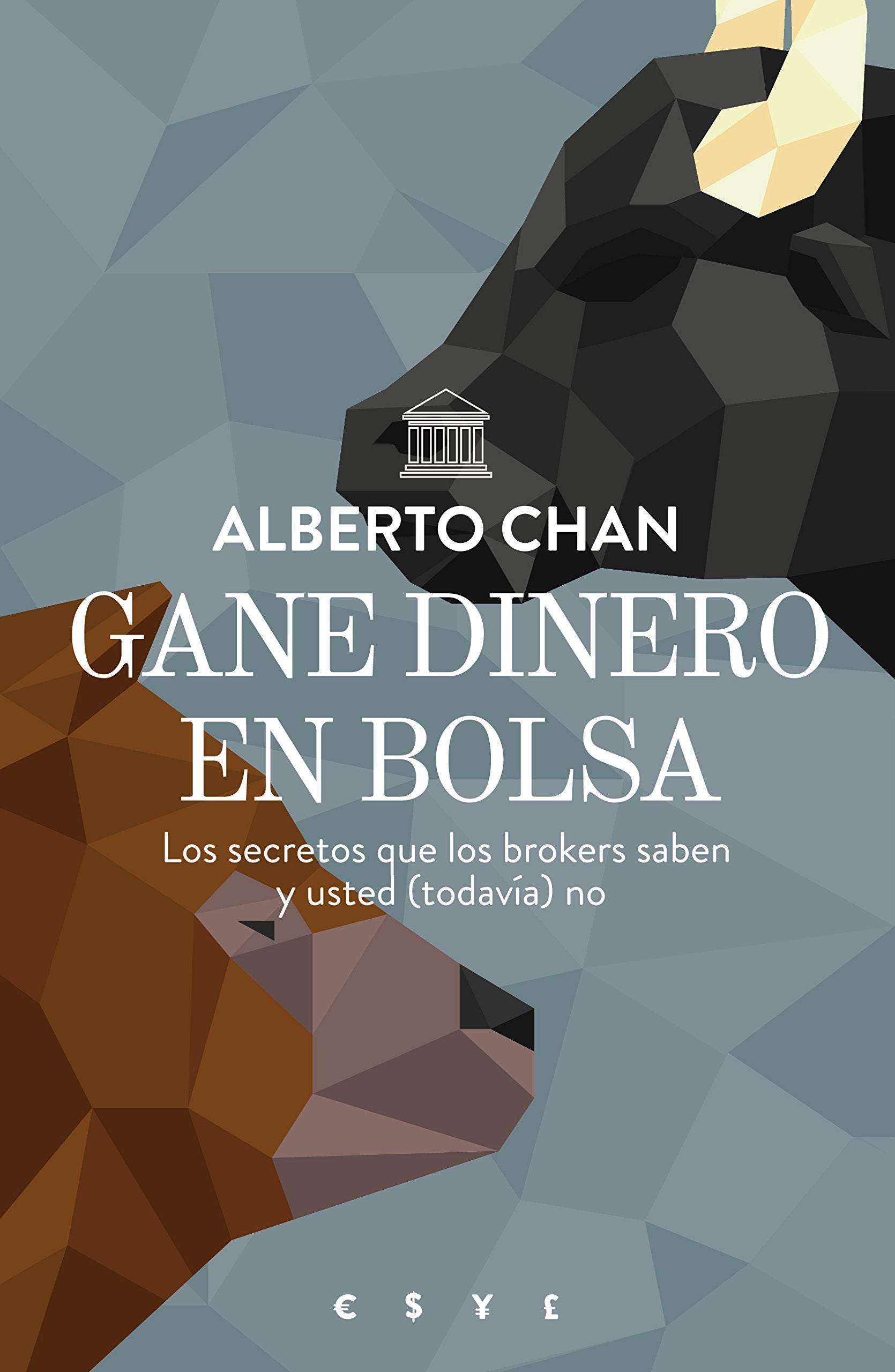 Gane dinero en bolsa : los secretos que los brokers saben y usted, todavía, no Business, Finance & Career