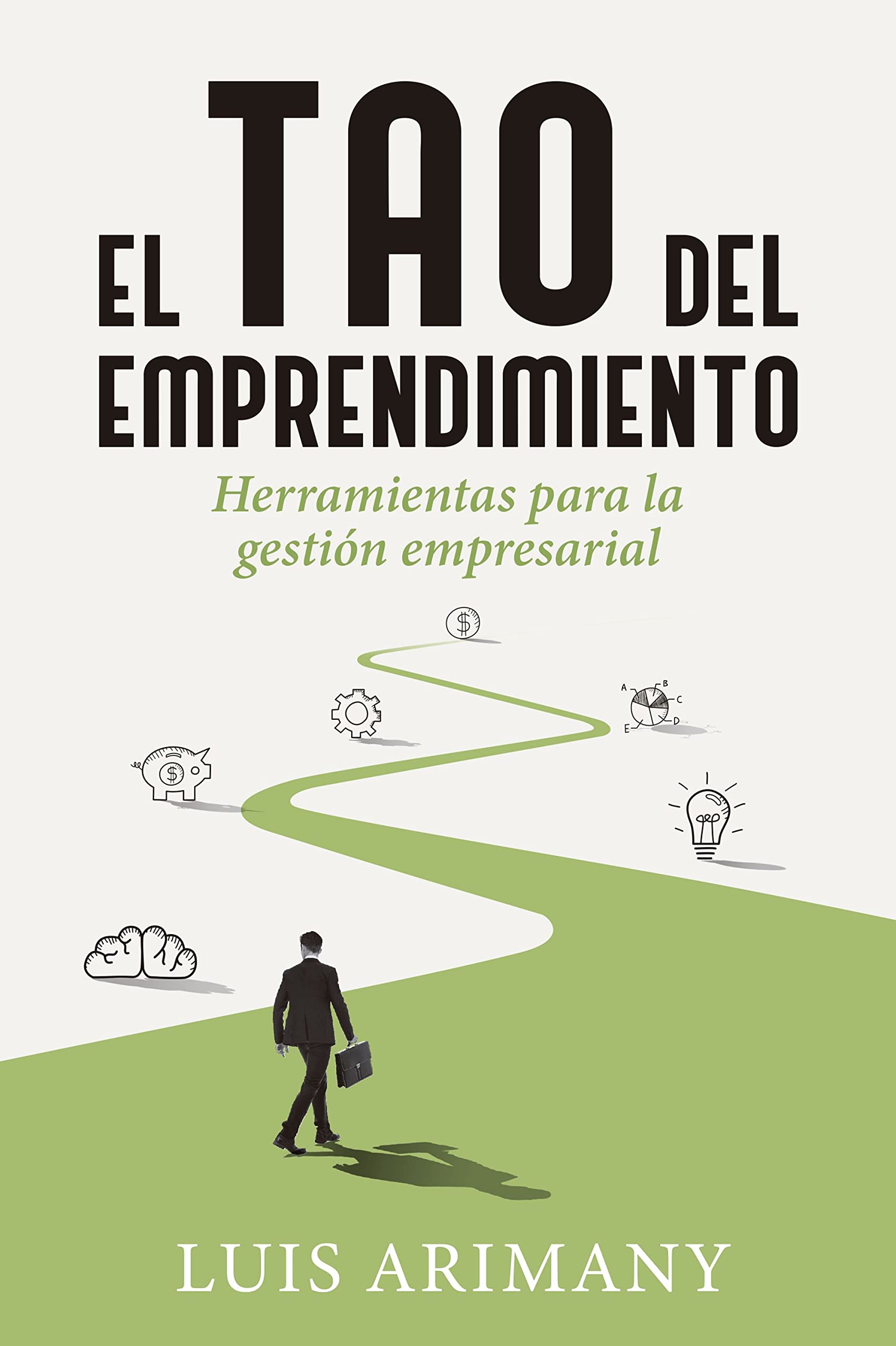 El tao del emprendimiento: Herramientas para la gestión empresarial book