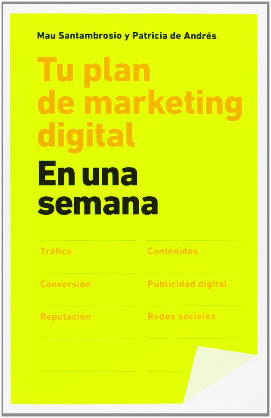 Tu plan de marketing digital en una semana (MARKETING Y VENTAS) Business, Finance & Career