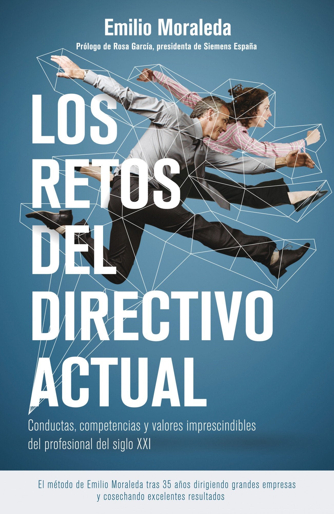 Moraleda Martínez, E: Retos del directivo actual : conductas Business, Finance & Career