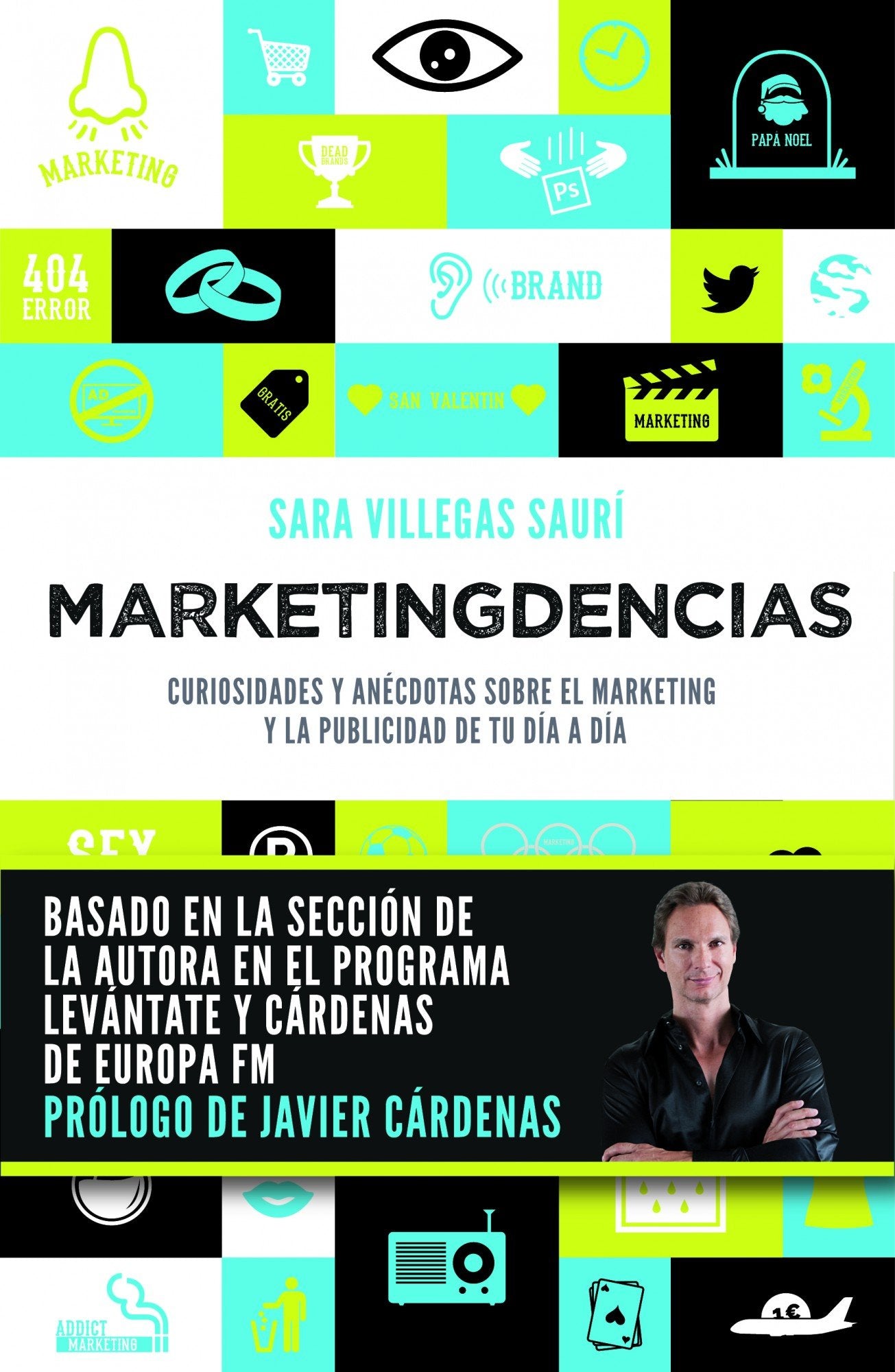 Marketingdencias : curiosidades y anécdotas sobre el marketing y la publicidad de tu día a día book