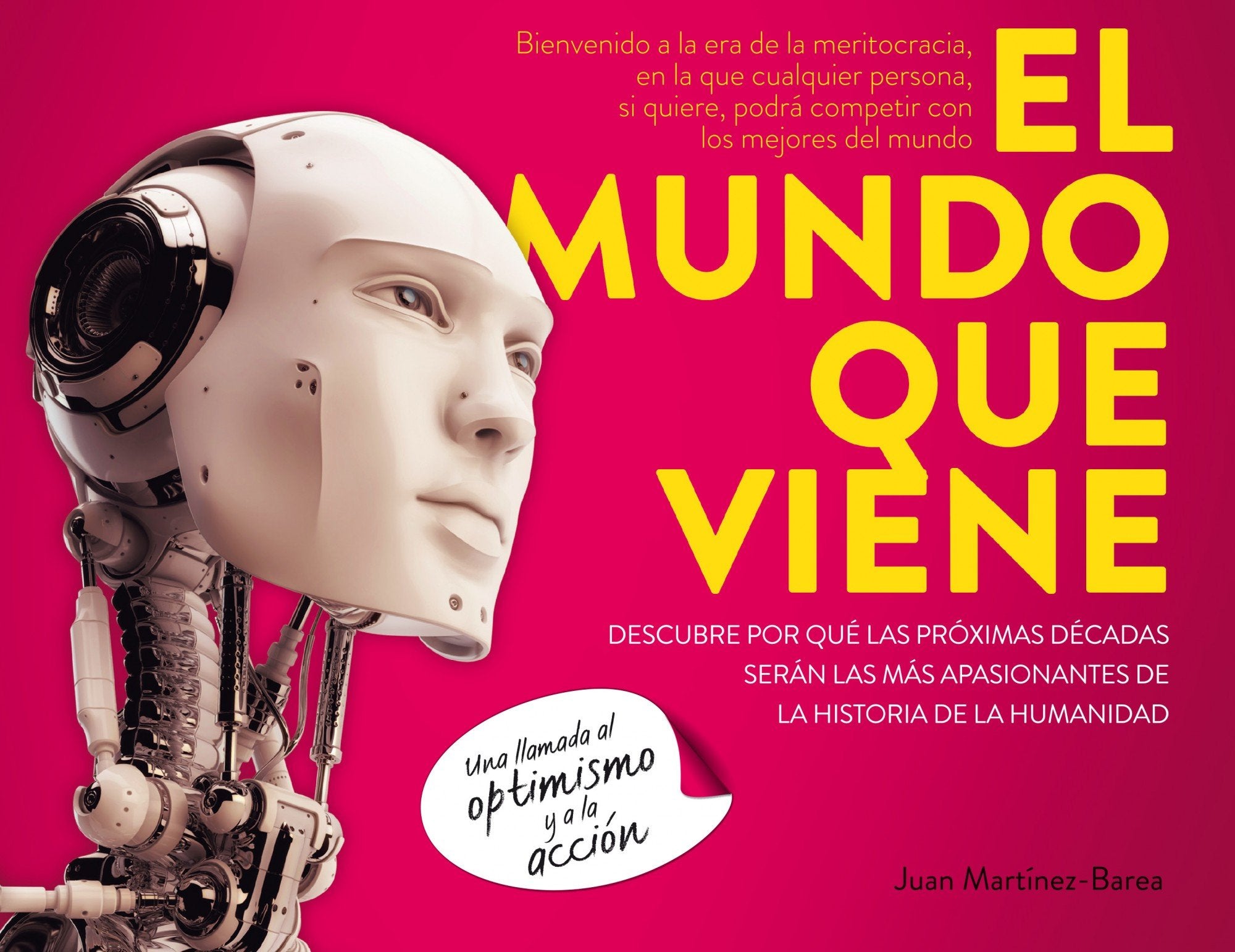 El mundo que viene : descubre por qué las próximas décadas serán las más apasionantes de la historia de la humanidad Business, Finance & Career