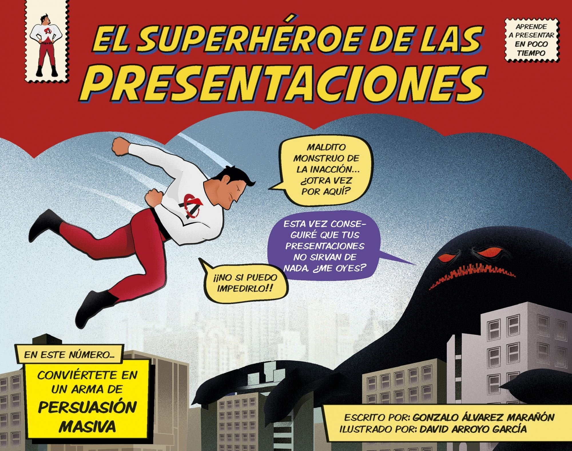 El superhéroe de las presentaciones : conviértete en un arma de persuasión masiva (Gestión 2000) Business, Finance & Career