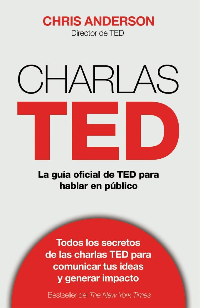 Charlas TED : la guía oficial TED para hablar en público (Deusto) Business, Finance & Career
