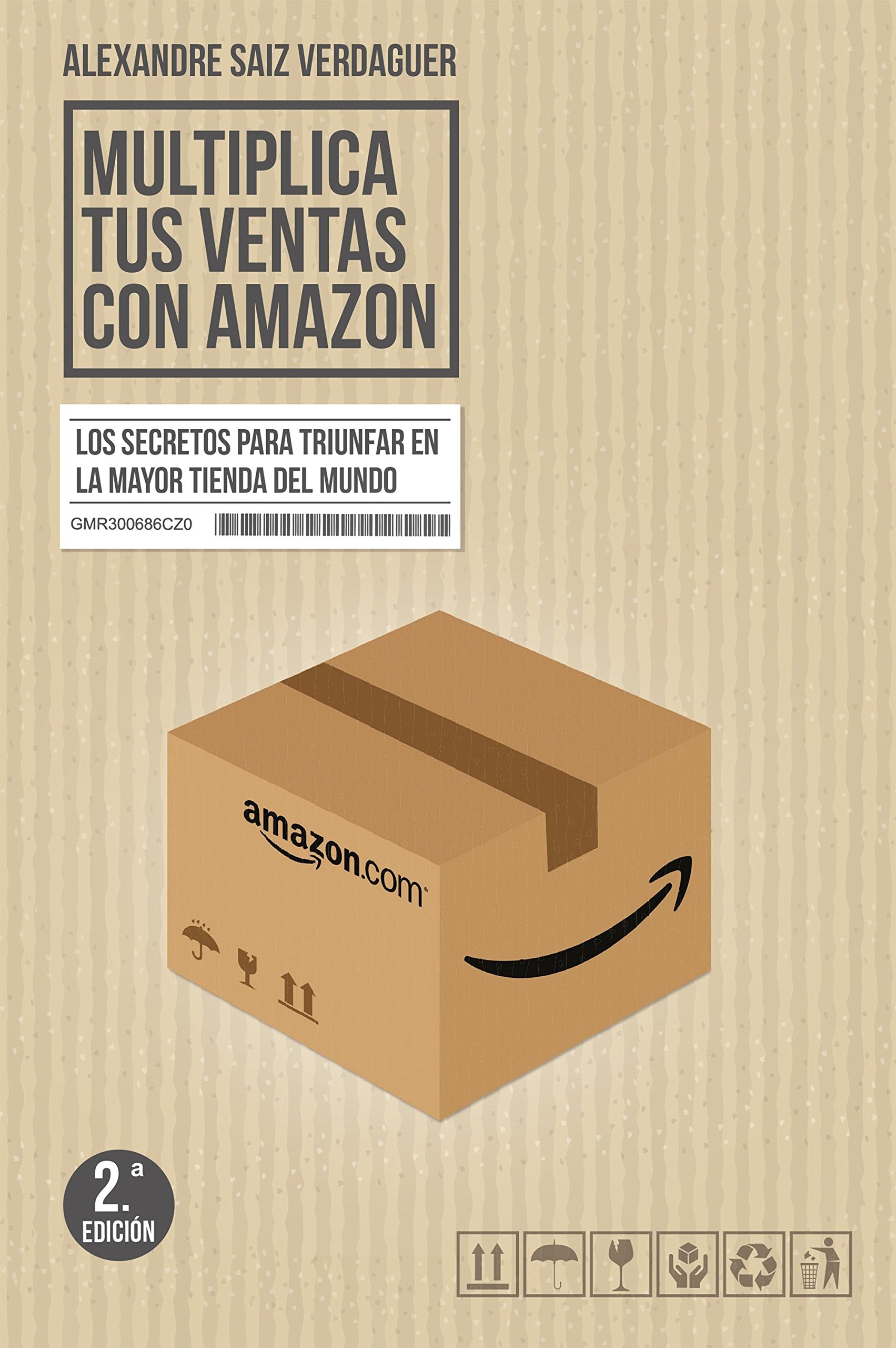 Multiplica tus ventas con Amazon : los secretos para triunfar en la mayor tienda del mundo (Gestión 2000) Business, Finance & Career