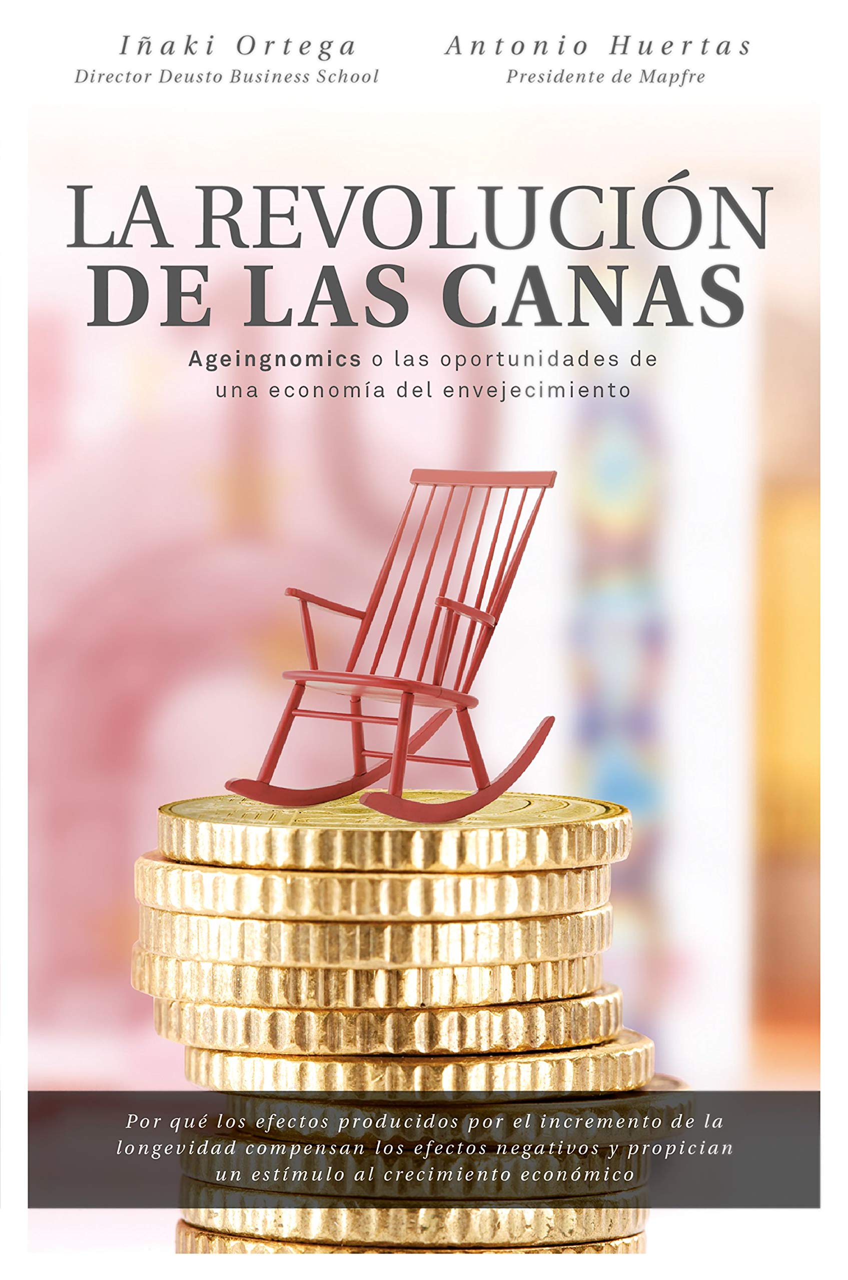 La revolución de las canas: Ageingnomics o las oportunidades de una economía del envejecimiento (Gestión 2000) Business, Finance & Career