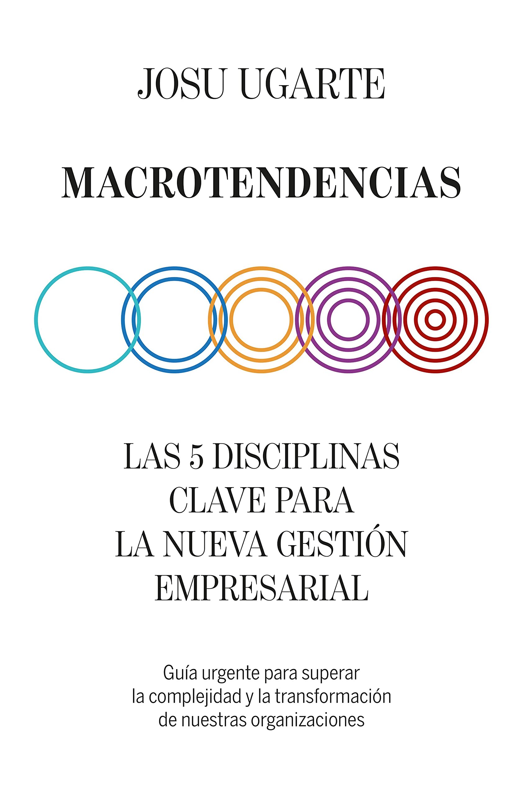 Macrotendencias: Las 5 disciplinas clave para la nueva gestión empresarial (Sin colección) Business, Finance & Career