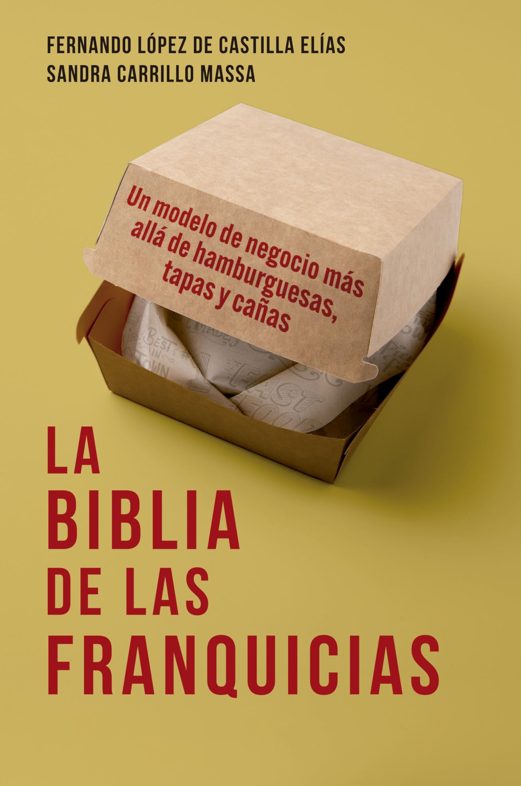 La biblia de las franquicias: Un modelo de negocio más allá de hamburguesas, tapas y cañas (Gestión 2000) Business, Finance & Career