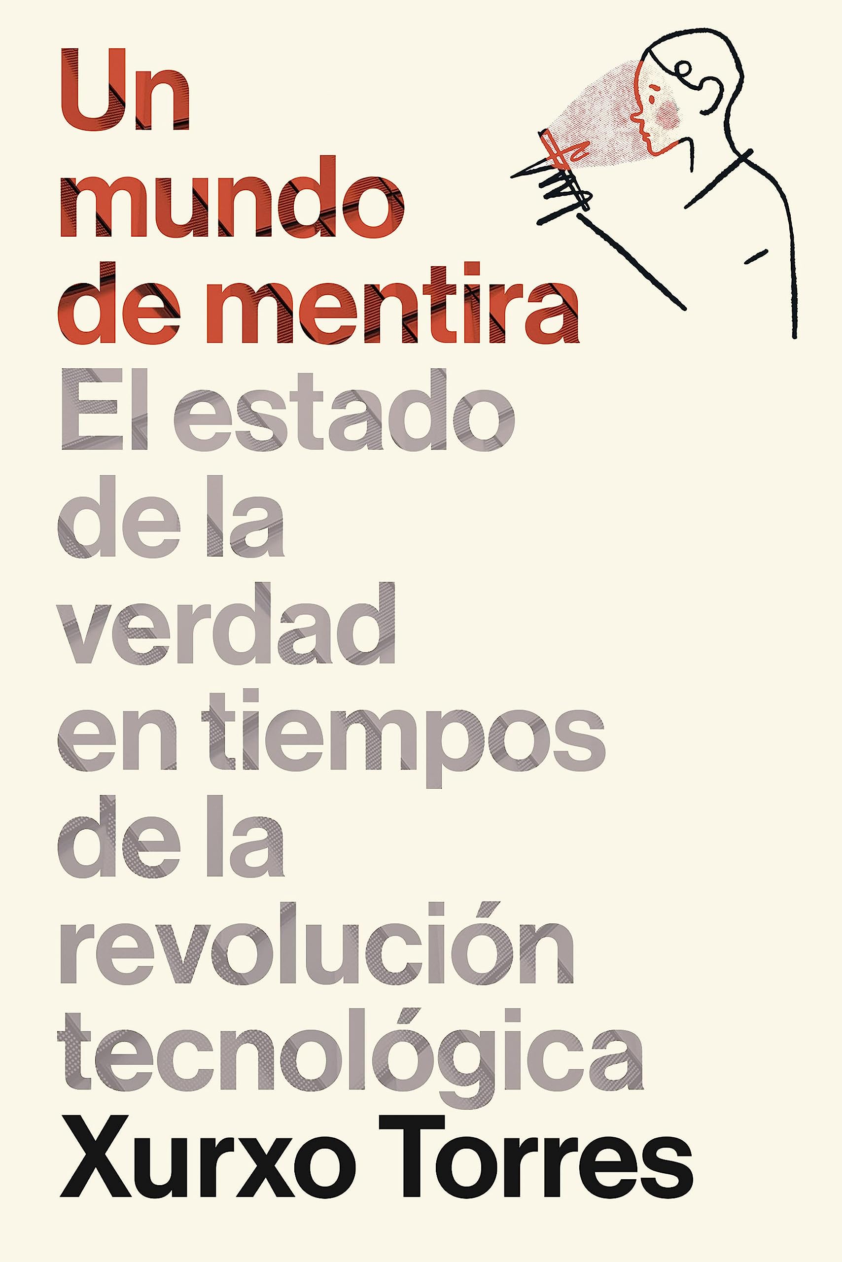 Un mundo de mentira: El estado de la verdad en tiempos de la revolución tecnológica (Gestión 2000) Computer Science