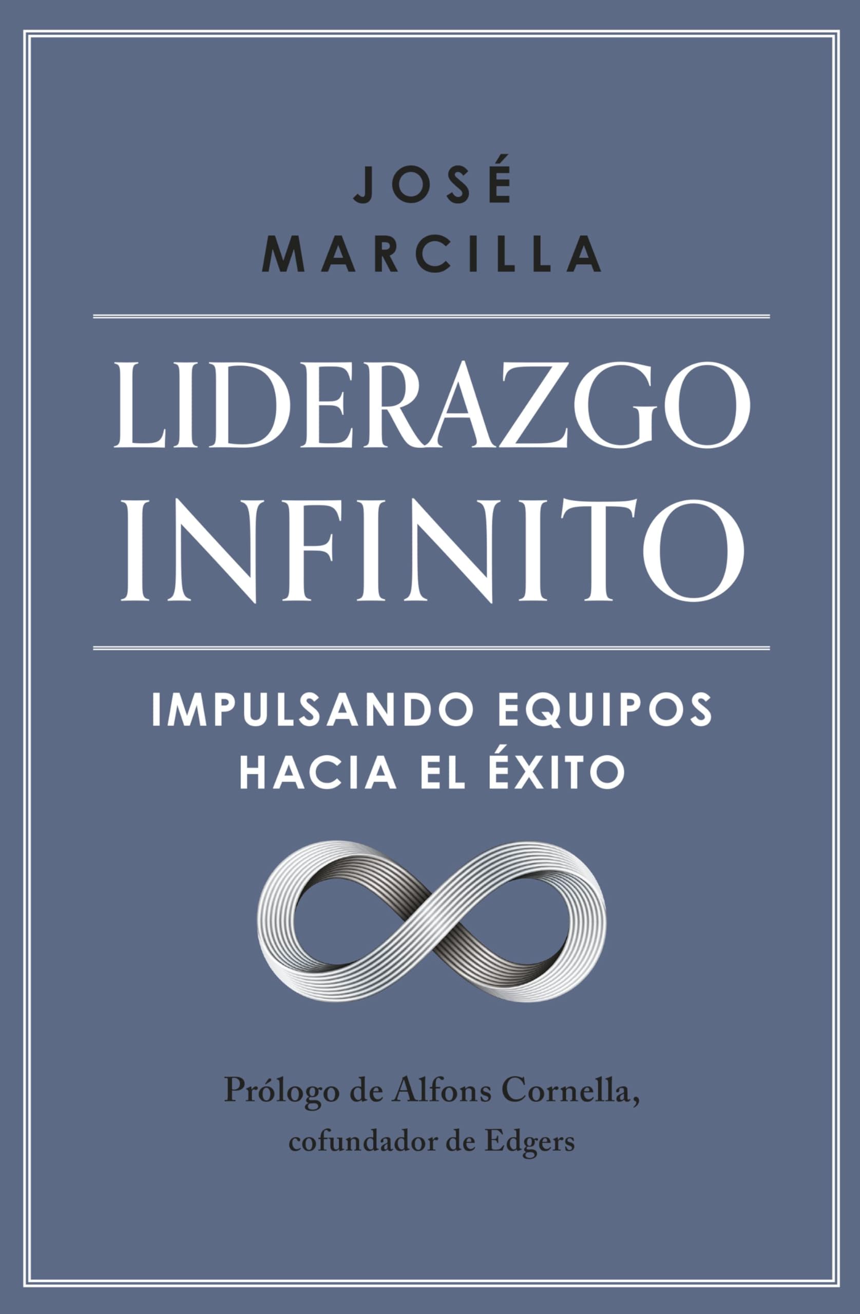 Liderazgo infinito: Impulsando equipos hacia el éxito book