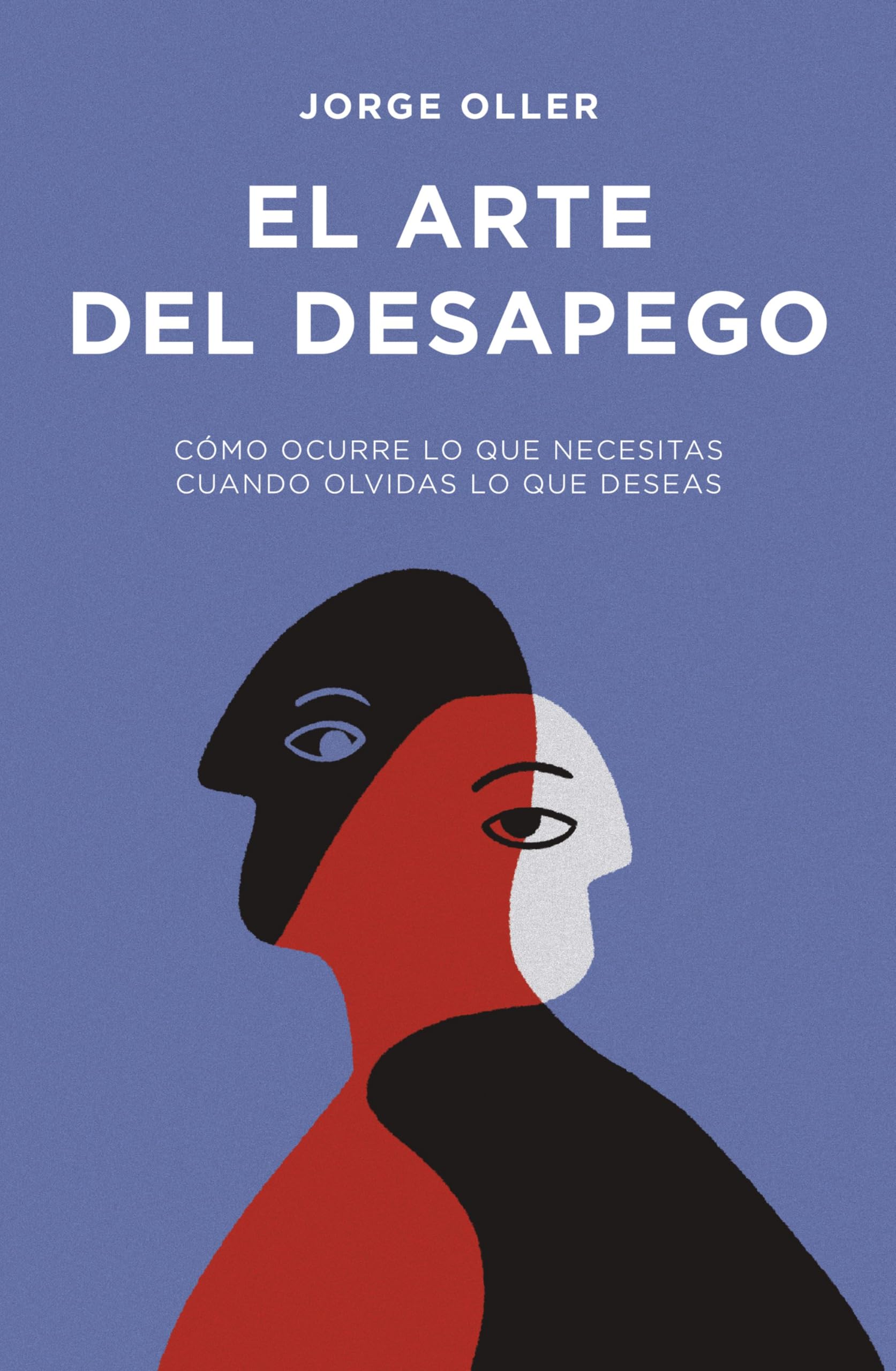 El arte del desapego: Cómo ocurre lo que necesitas cuando olvidas lo que deseas book