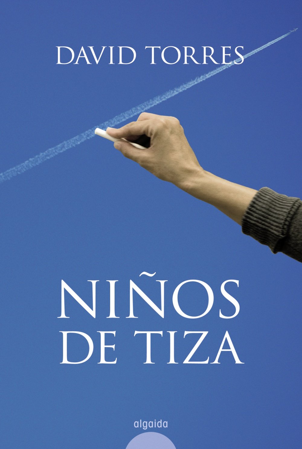 Niños de tiza: Premio Tigre Juan 2008 (ALGAIDA LITERARIA - PREMIO TIGRE JUAN) Action & Adventure