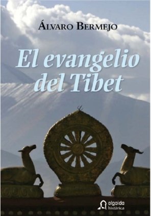 El evangelio del Tibet/ The gospel of Tibet (Algaida Literaria-premio Ateneo De Sevilla De Novela Historica) Historical Fiction