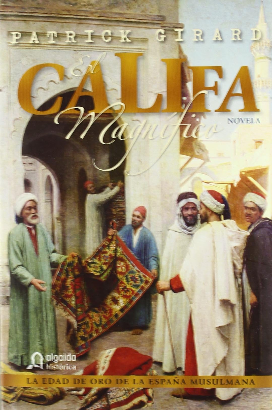 El califa magnífico (Algaida Literaria - Algaida Histórica) Historical Fiction