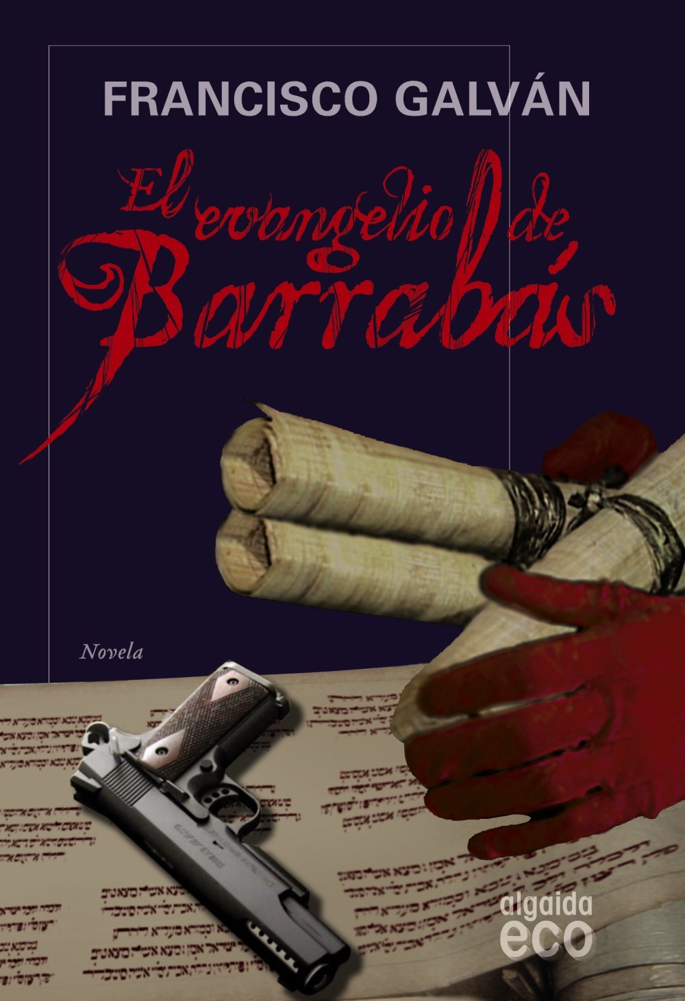 El evangelio de Barrabás (ALGAIDA LITERARIA - ECO) Religion & Esotericism