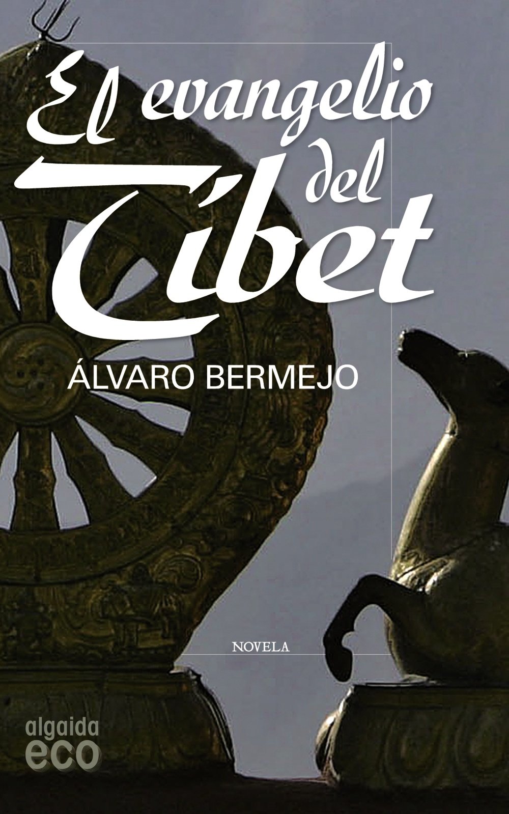 El evangelio del Tíbet (ALGAIDA LITERARIA - ECO) Historical Fiction