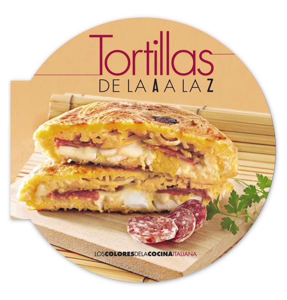Tortillas de la A a la Z (ALGAIDA LITERARIA - VARIOS) Leisure, Home & Garden