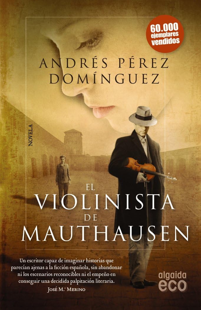 El violinista de Mauthausen (ALGAIDA LITERARIA - ECO) Historical Fiction