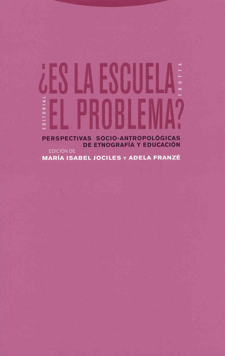 ¿Es la escuela el problema? : perspectivas socio-antropológicas e etnografía y educación Social Sciences