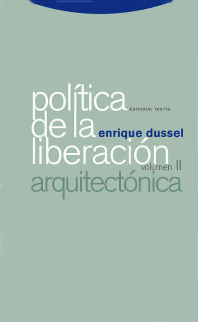 Política de la liberación : la arquitectónica Philosophy