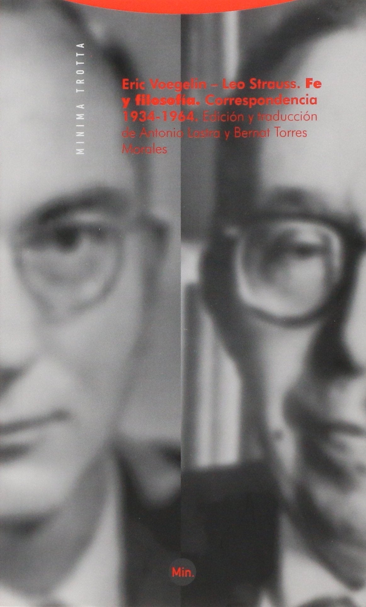Eric Voegelin - Leo Strauss : fe y filosofía, correspondencia 1934-1964 Philosophy
