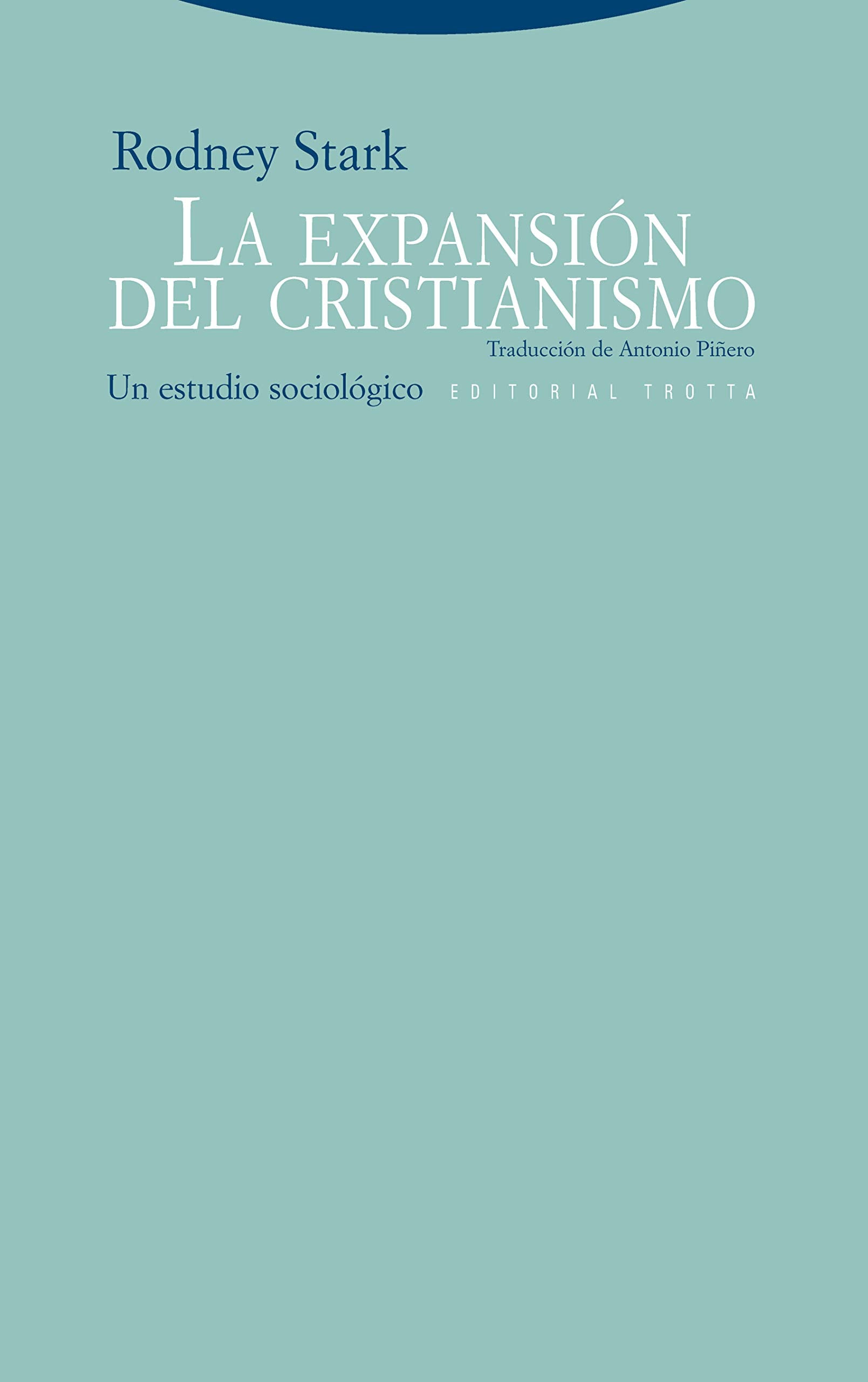La expansión del cristianismo: Un estudio sociológico book