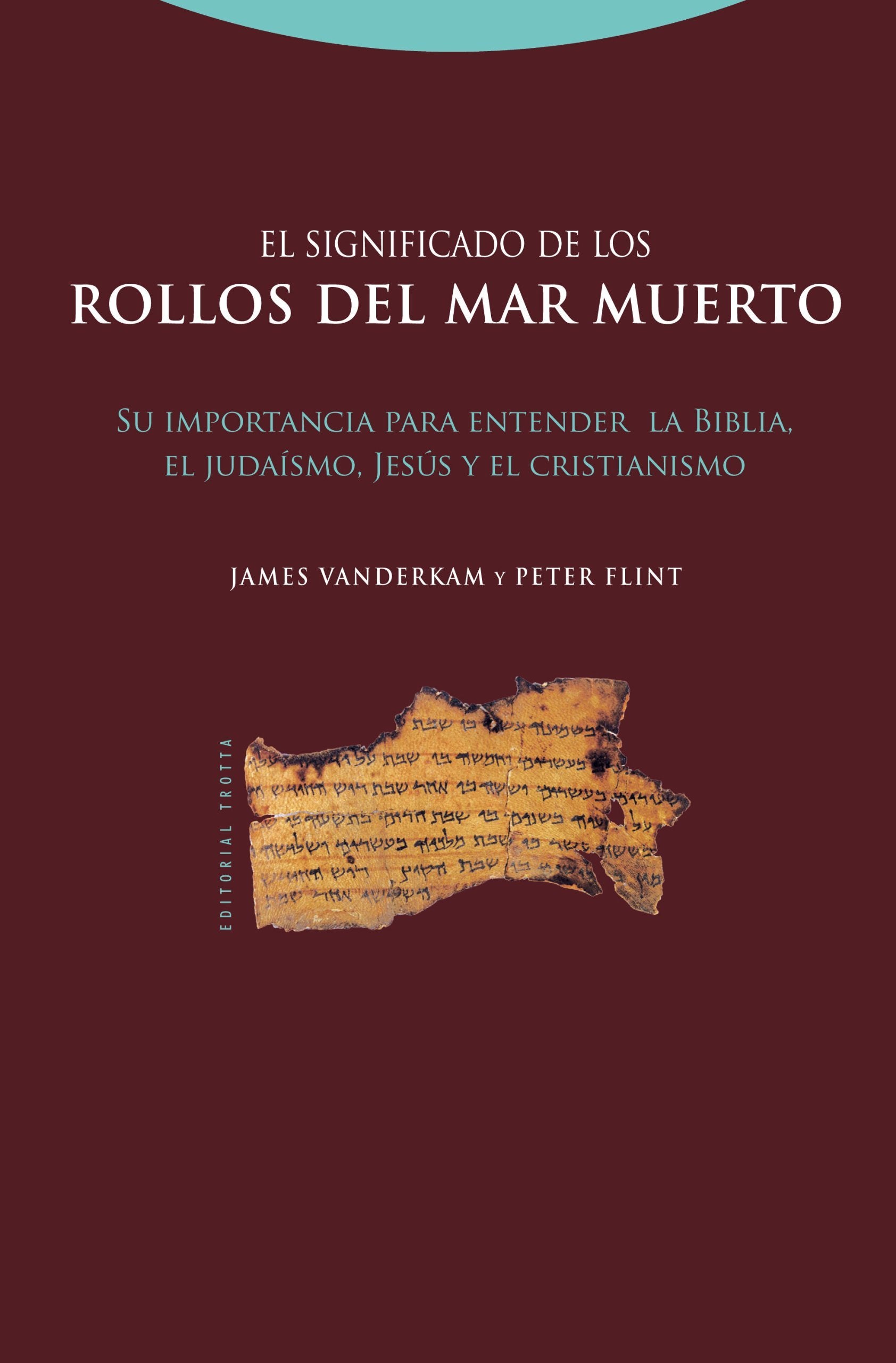 El significado de los rollos del Mar Muerto: Su importancia para entender la Biblia, el judaísmo, Jesús, y el cristianismo (Estructuras y Procesos. Religión) Religion & Esotericism