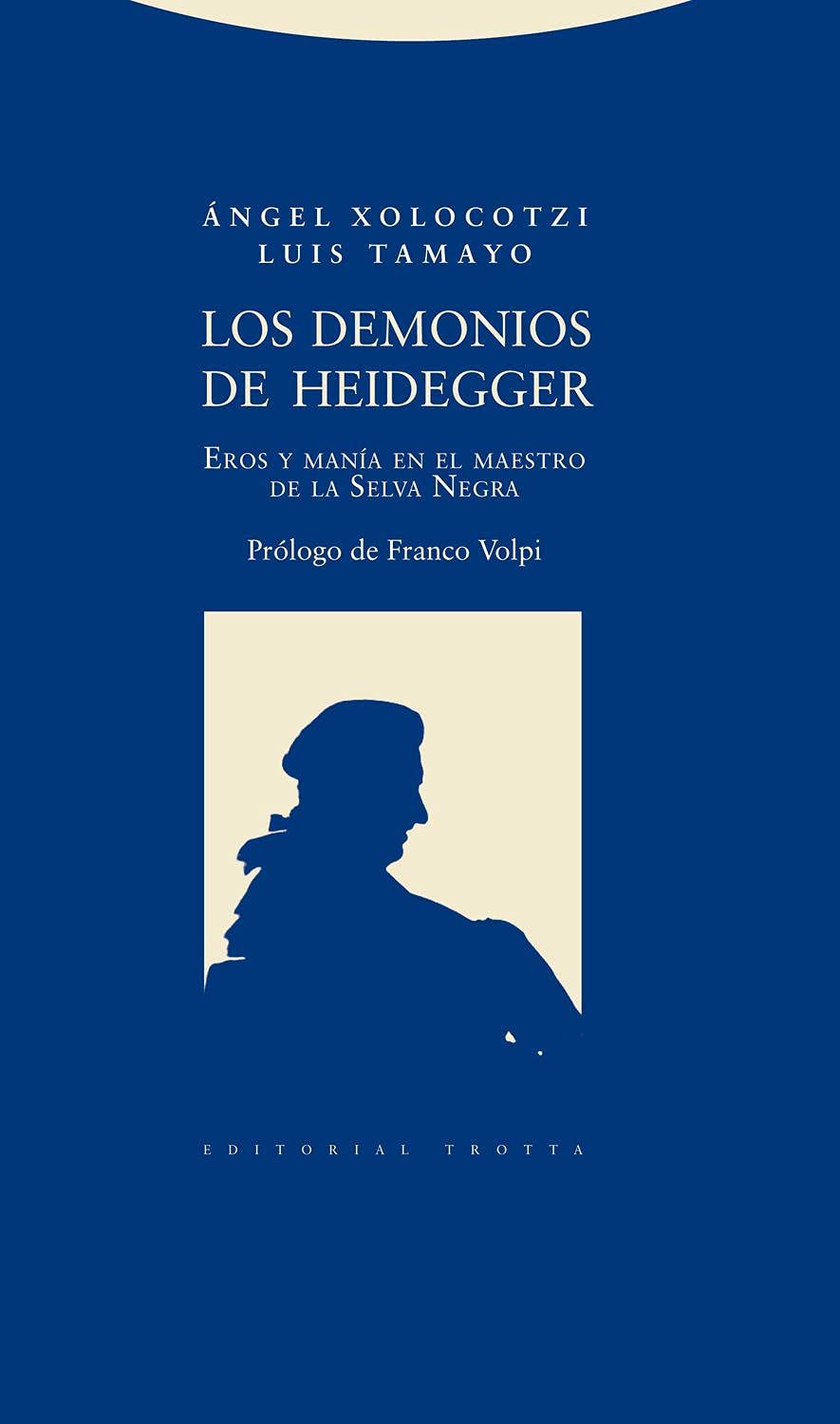 Los demonios de Heidegger : Eros y manía en el maestro de la selva negra book