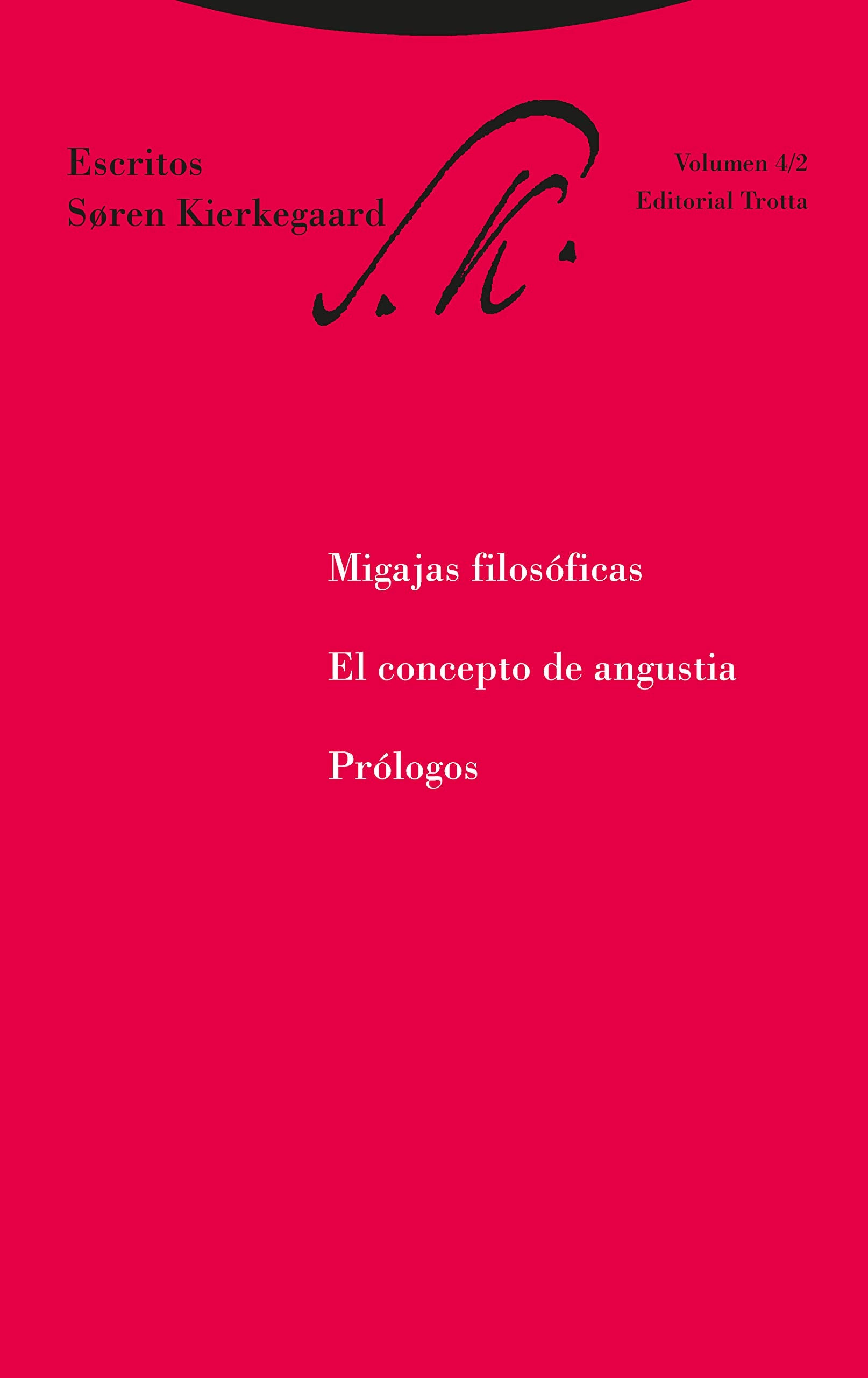 Migajas filosóficas ; El concepto de angustia ; Prólogos : escritos 4-2 (Estructuras y procesos. Filosofía) Philosophy