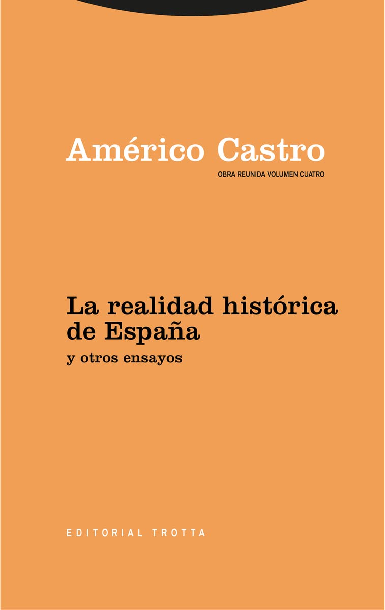 La realidad histórica de España y otros ensayos: Obra Reunida Américo Castro Vol. 4 book