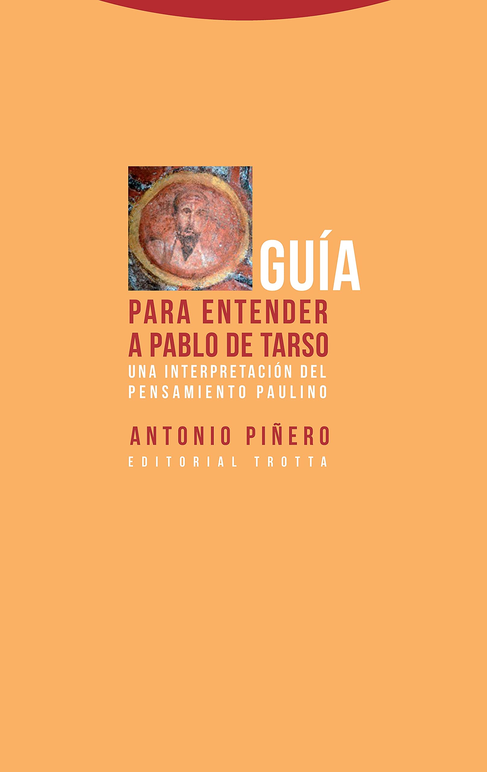 Guía para entender a Pablo de Tarso : una interpretación del pensamiento paulino Religion & Esotericism