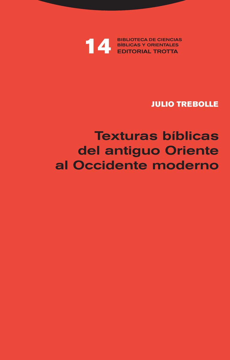 Texturas bíblicas del antiguo Oriente al Occidente moderno (Biblioteca de Ciencias Bíblicas y Orientales) Religion & Esotericism