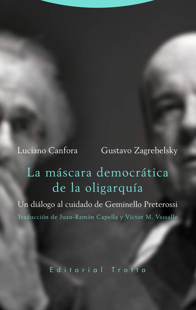La máscara democrática de la oligarquía : un diálogo al cuidado de Geminello Preterossi Law