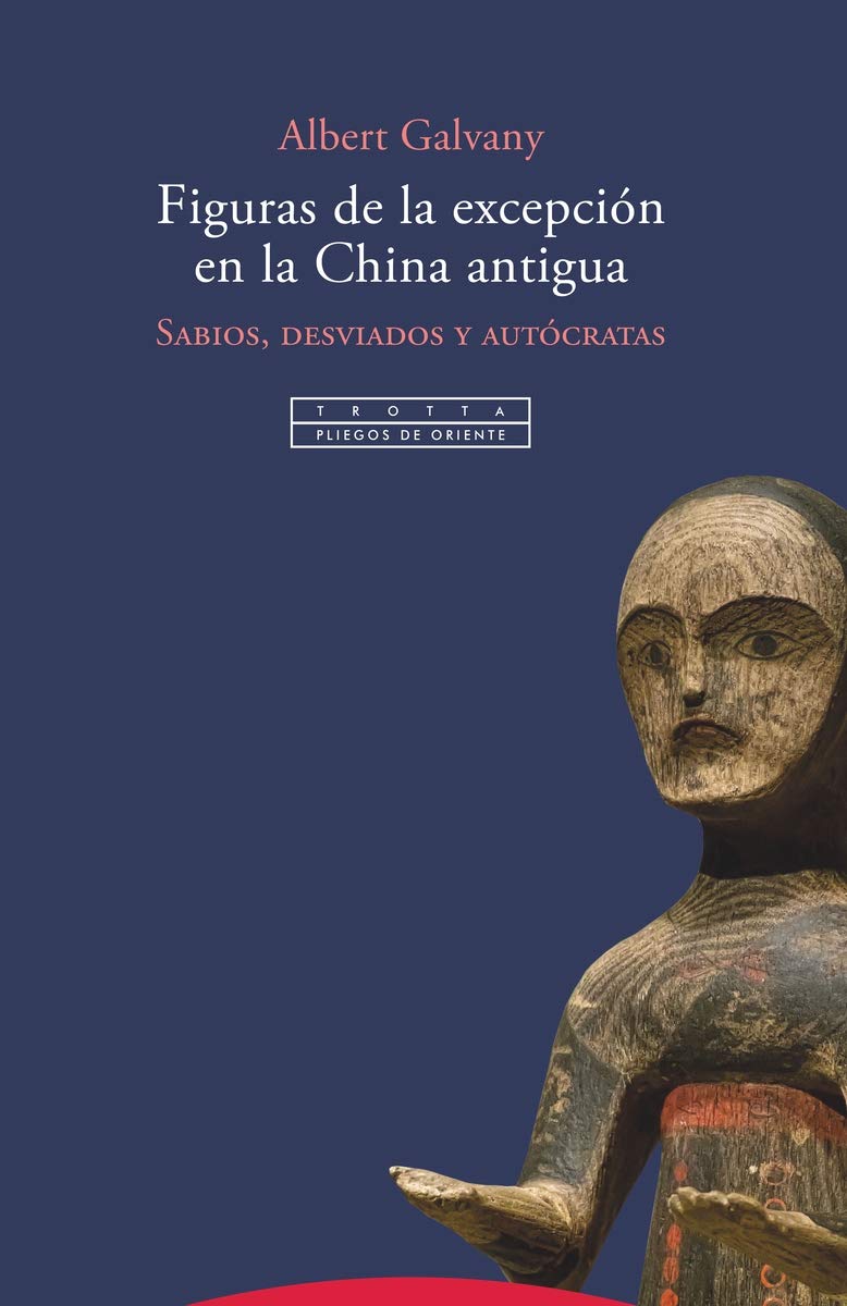 Figuras de la excepción en la China antigua: Sabios, desviados y autócratas book
