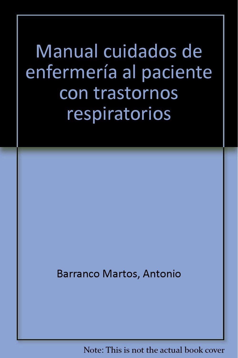 Manual cuidados de enfermería al paciente con trastornos respiratorios (Colección 1176) Study Guides