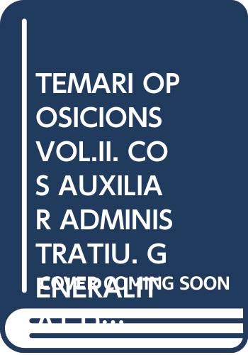 TEMARI OPOSICIONS VOL.II. COS AUXILIAR ADMINISTRATIU. GENERALITAT DE CATALUNYA Education & Training