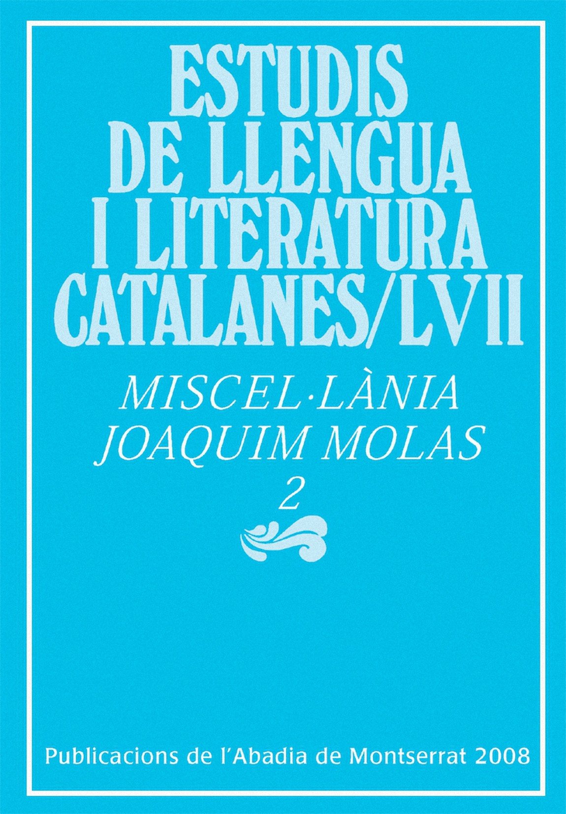 Miscel·lània Joaquim Molas, 2 (Estudis de Llengua i Literatura Catalanes, Band 57) Books