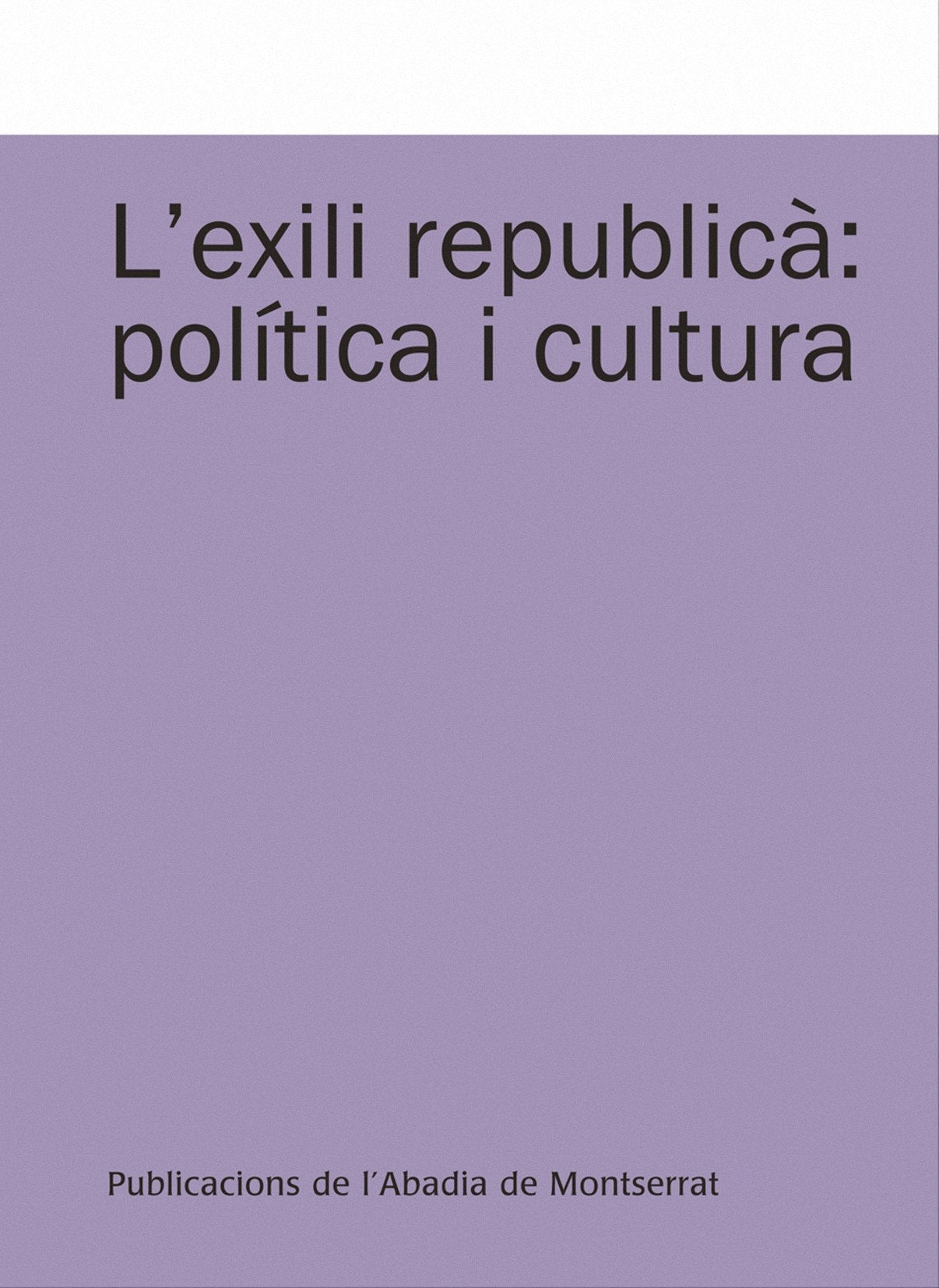 Santacreu Soler, J: L'exili republicà : política i cultura book