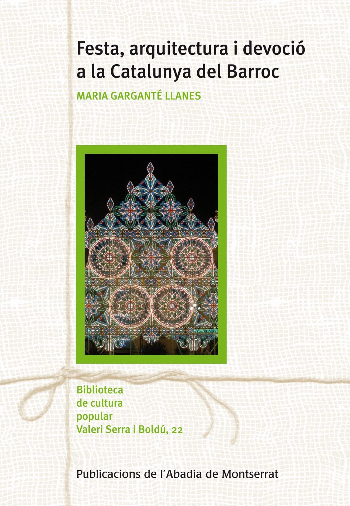 Garganté Llanes, M: Festa, arquitectura i devoció a la Catal book
