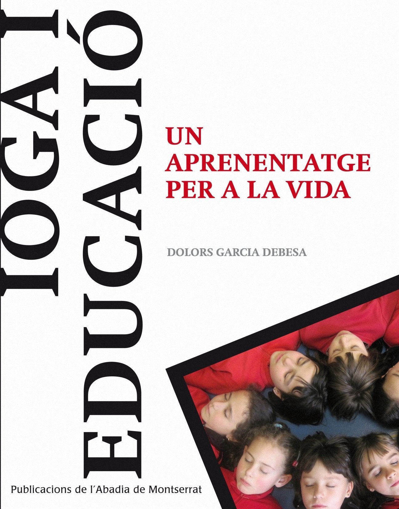 Ioga i educació : un aprenentatge per a la vida (Material Complementari per a mestres, Band 272) Learning & Reference
