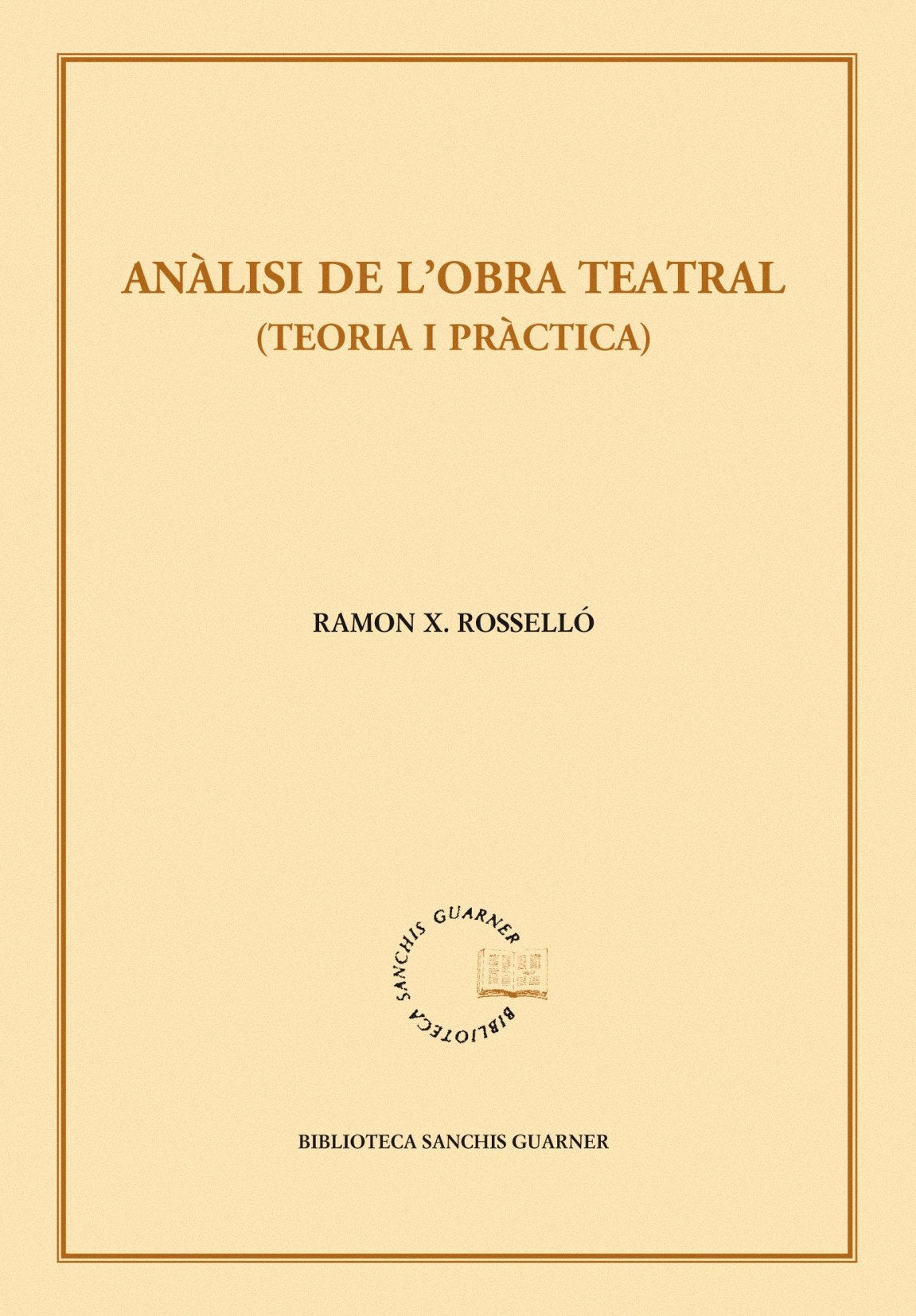 Rosselló, X: Anàlisi de l'obra teatral : teoria i pràctica Social Sciences