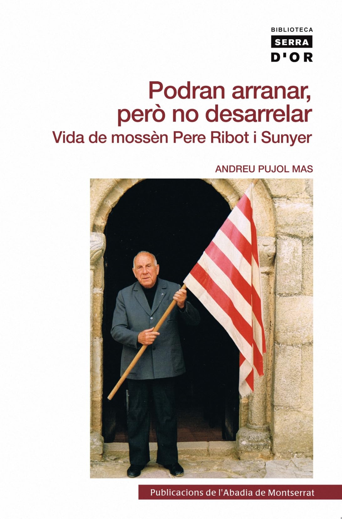 Pujol Mas, A: Podran arranar, però no desarrelar : Vida de m Reference Books