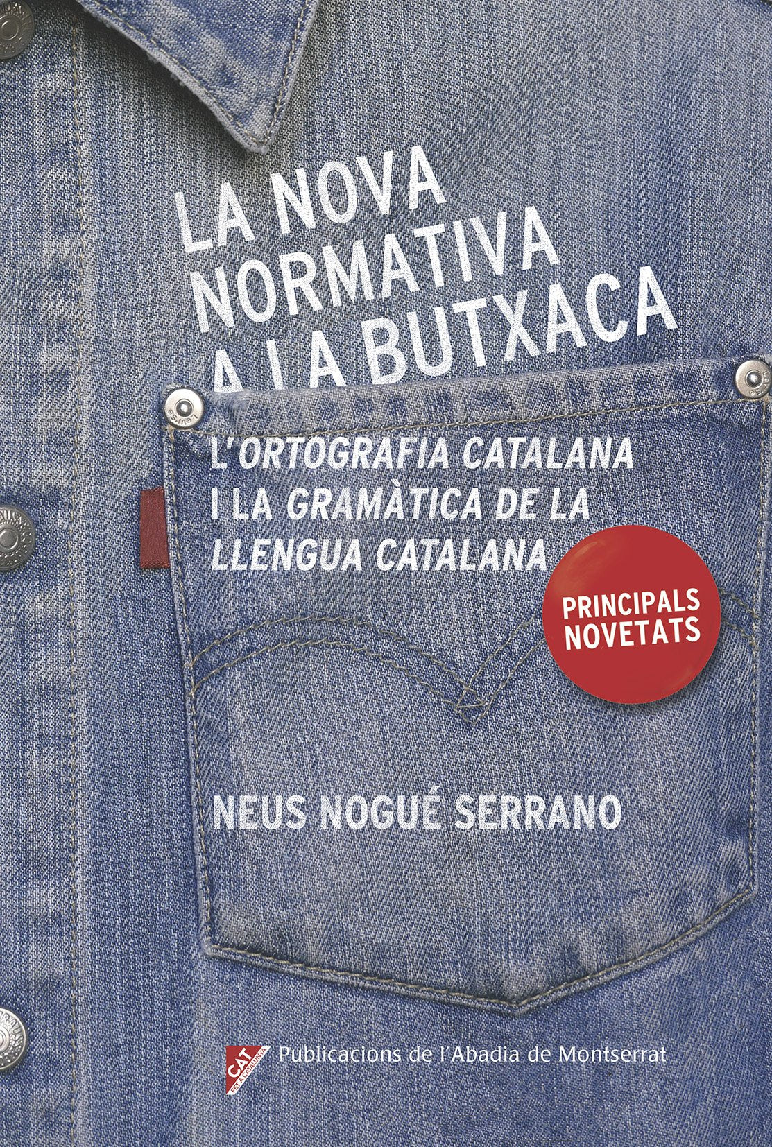 La nova normativa a la butxaca : Principals novetats de 'L'Ortografia catalana' i la 'Gramàtica de la llengua catalana' (Vària, Band 355) Books