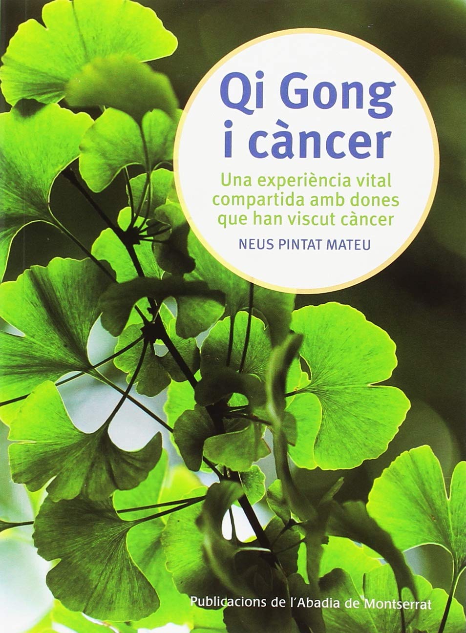 Qi Gong i càncer : Una experiència vital compartida amb dones que han viscut càncer Health, Nutrition & Fitness