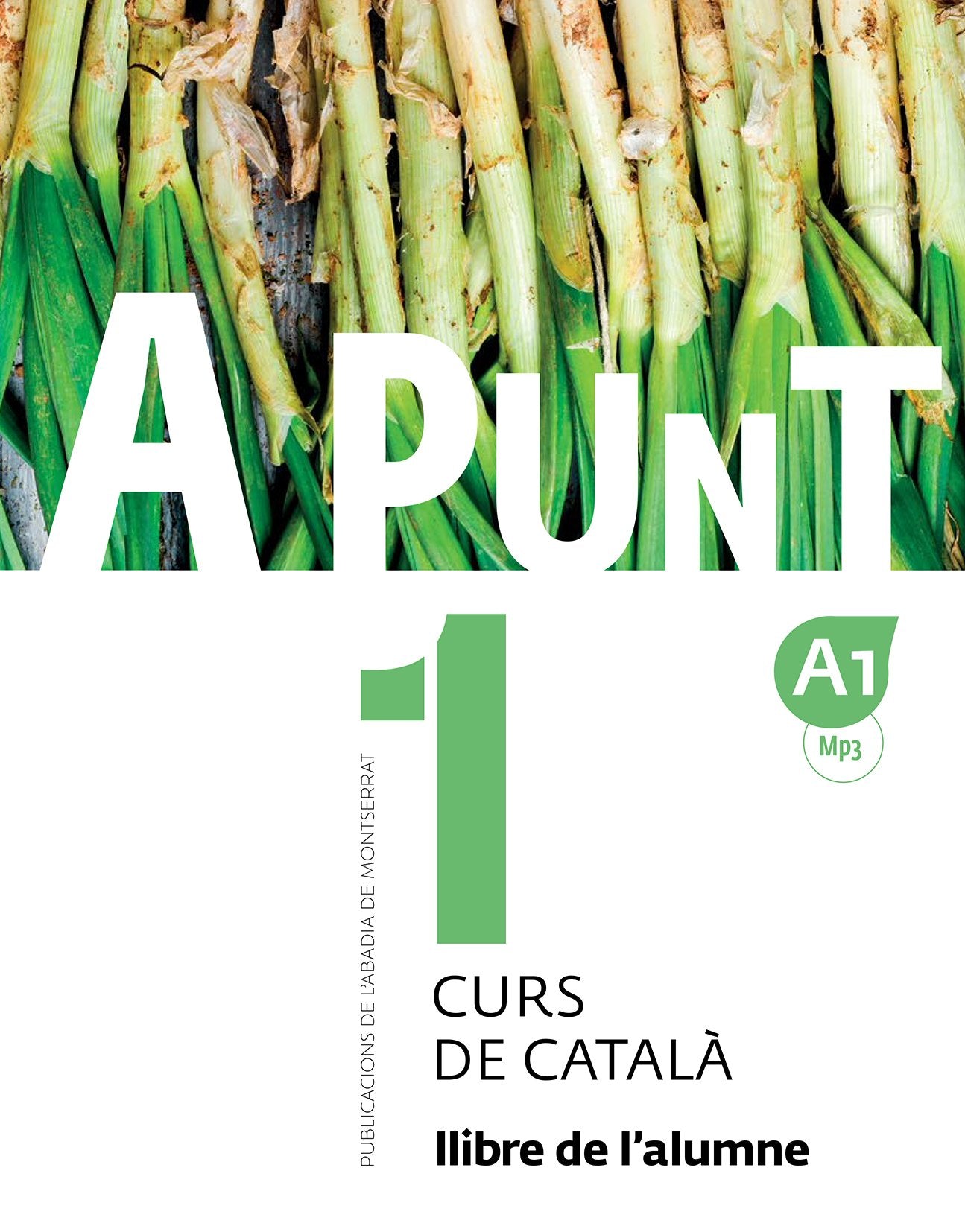 A punt. Curs de català. Llibre de l'alumne, 1 Foreign Languages ​​& Dictionaries