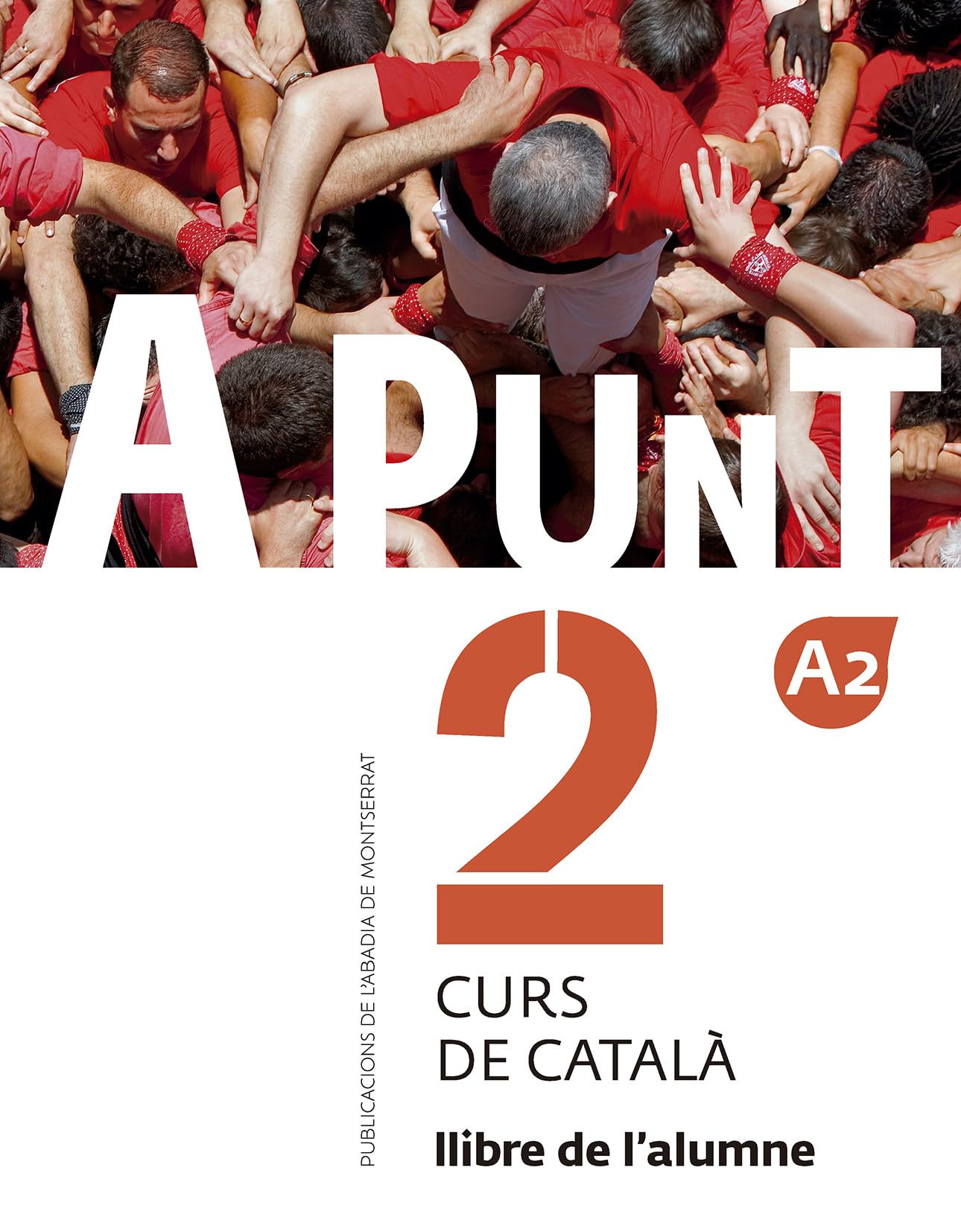A punt 2. Curs de catala. Llibre de l'alumne. A2 Foreign Languages ​​& Dictionaries
